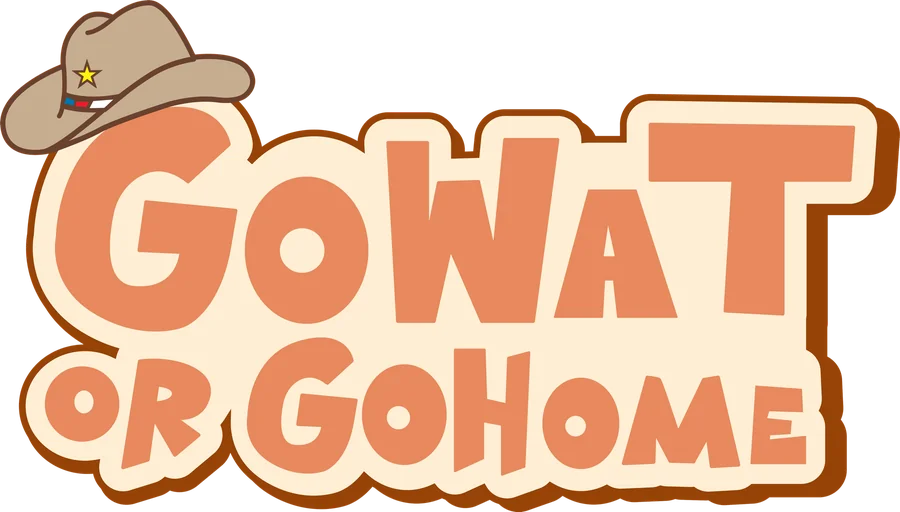 GoWAT or Go Home